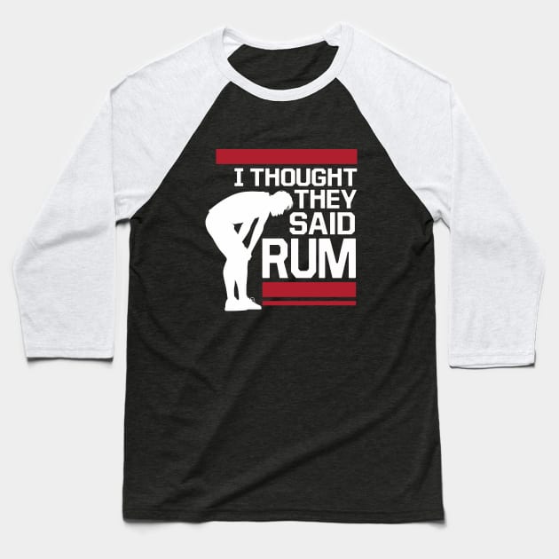 Rum Joke Baseball T-Shirt by ThyShirtProject - Affiliate